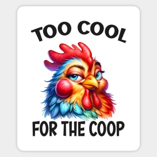 Too cool for the coop Sticker